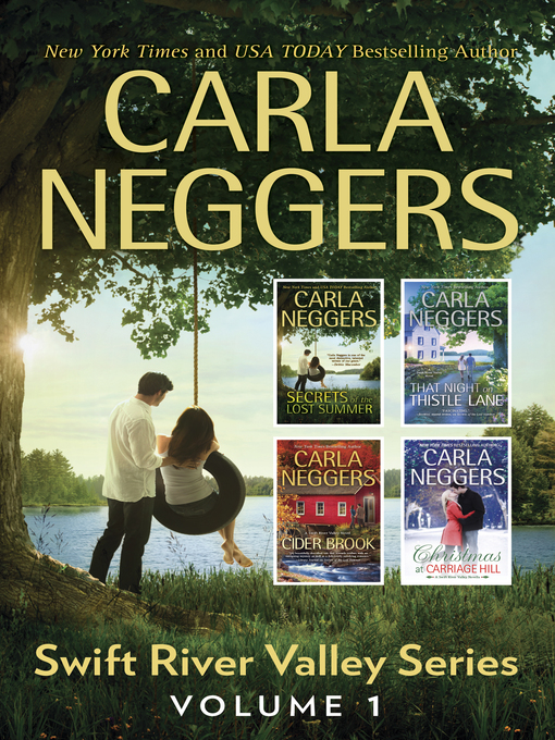 Title details for Swift River Valley, Volume 1: Secrets of the Lost Summer ; That Night on Thistle Lane ; Cider Brook ; Christmas at Carriage Hill by Carla Neggers - Available